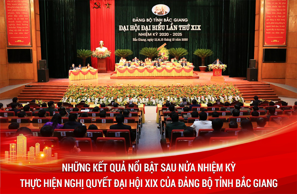 Những kết quả nổi bật sau nửa nhiệm kỳ thực hiện Nghị quyết Đại hội XIX của Đảng bộ tỉnh Bắc Giang