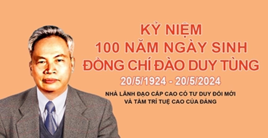 Bài tuyên truyền Kỷ niệm 100 năm Ngày sinh đồng chí Đào Duy Tùng (20/5/1924 - 20/5/2024)