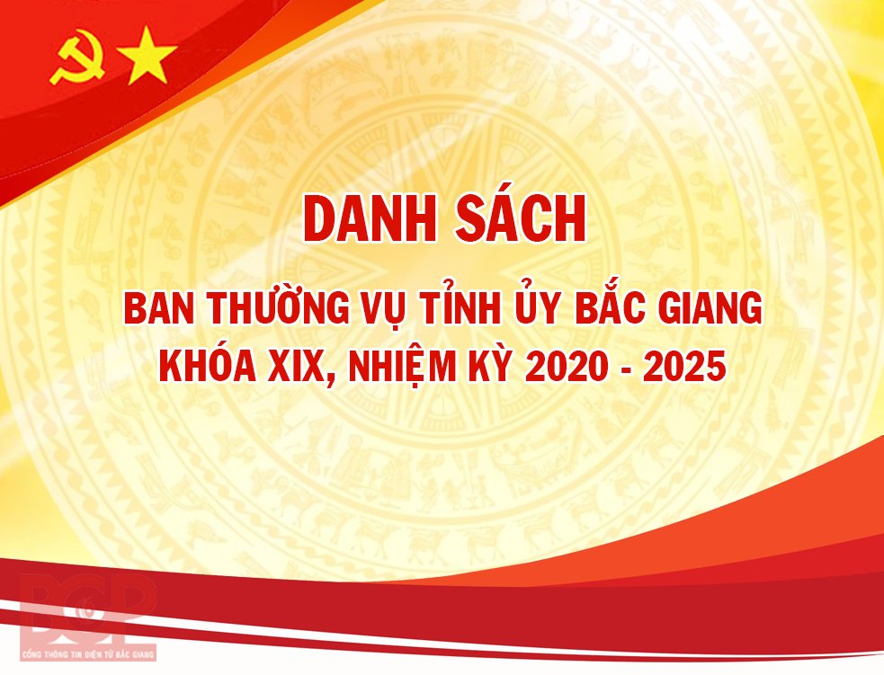 Infographics: Danh sách Ban Thường vụ Tỉnh ủy Bắc Giang khóa XIX, nhiệm kỳ 2020 - 2025